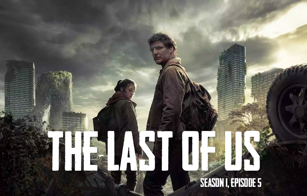 The Last of Us: Episode 5 Review