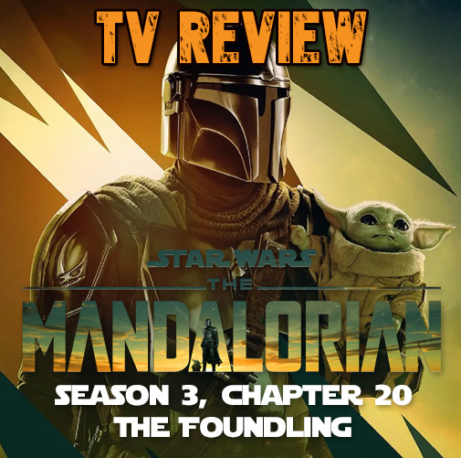 The Mandalorian Season 3 Episode 4 Recap, 'Chapter 20: The Foundling' 